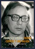 TREINTA CUENTOS Y UNA BALADA di UMBRAL, FRANCISCO 