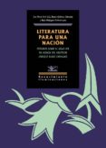 LITERATURA PARA UNA NACION: ESTUDIOS SOBRE EL SIGLO XIX EN HONOR DEL PROFESOR ENRIQUE RUBIO CREMADES di VV.AA. 