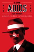 EL GRAN ADIOS: CHINATOWN Y EL OCASO DEL VIEJO HOLLYWOOD di WASSON, SAM 