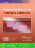 MANUAL WASHINGTON DE PATOLOGIA QUIRURGICA (3 ED.) di VV.AA. 
