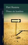 DIOSES SIN HOMBRES de KUNZRU, HARI 