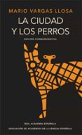 LA CIUDAD Y LOS PERROS: EDICION CONMEMORATIVA DEL CINCUENTENARIO di VARGAS LLOSA, MARIO 