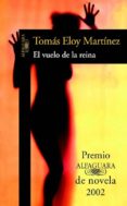 EL VUELO DE LA REINA de MARTINEZ, TOMAS ELOY 