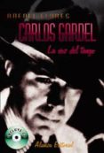 CARLOS GARDEL: LA FLOR DEL TANGO (INCLUYE CD) de FLORES, RAFAEL 