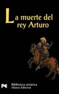 LA MUERTE DEL REY ARTURO de ANONIMO 