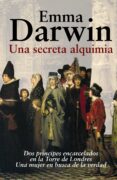 UNA SECRETA ALQUIMIA de DARWIN, EMMA 
