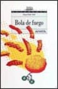 BOLA DE FUEGO de WOLF, KLAUS-PETER 
