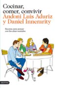 COCINAR, COMER, CONVIVIR de ADURIZ, ANDONI LUIS  INNERARITY, DANIEL 