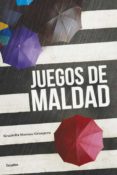 JUEGOS DE MALDAD de MORENO GRAUPERA, GRAZIELLA 