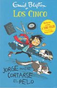 LOS CINCO: JORGE QUIERE CORTARSE EL PELO de BLYTON, ENID 