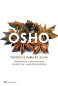 REMEDIOS PARA EL ALMA: MEDITACIONES Y EJERCICIOS PARA COMBATIR LAS INQUIETUDES COTIDIANAS di OSHO 