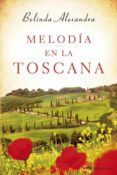MELODIA EN LA TOSCANA de ALEXANDRA, BELINDA 