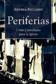 PERIFERIAS: CRISIS Y NOVEDADES PARA LA IGLESIA de RICCARDI, ANDREA 