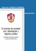 EL CONTRATO DE SOCIEDAD CIVIL: DELIMITACIN Y RGIMEN JURDICO de SERRANO GOMEZ, EDUARDO 