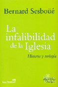 LA INFALIBILIDAD DE LA IGLESIA de SESBOUE, BERNARD 