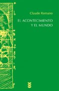 ACONTECIMIENTO Y EL MUNDO di ROMANO, CLAUDE 