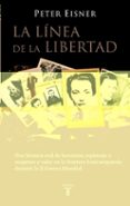 LA LINEA DE LA LIBERTAD di EISNER, PETER 