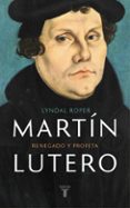 MARTIN LUTERO: RENEGADO Y PROFETA di ROPER, LYNDAL 
