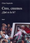 CREO, CREEMOS: QUE ES LA FE? di IZQUIERDO, CESAR 