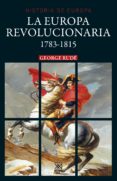 LA EUROPA REVOLUCIONARIA 1783-1815 de RUDE, GEORGE 