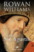 SOBRE SAN AGUSTIN di WILLIAMS, ROWAN 