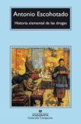 HISTORIA ELEMENTAL DE LAS DROGAS de ESCOHOTADO, ANTONIO 