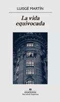 LA VIDA EQUIVOCADA de GARCIA MARTIN, LUIS 