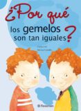 POR QUE LOS GEMELOS SON TAN IGUALES de GIL, CARMEN  GONZALEZ, INES LUZ 