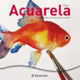 ACUARELA: UNA NUEVA FORMA DE APRENDER A PINTAR di VV.AA. 