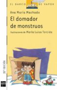 EL DOMADOR DE MONSTRUOS de MACHADO, ANA MARIA 
