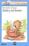 SHOLA Y LOS LEONES de ATXAGA, BERNARDO 
