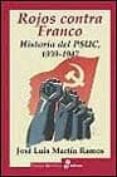 ROJOS CONTRA FRANCO: HISTORIA DEL PSUC 1939-1947 de MARTIN RAMOS, JOSE LUIS 