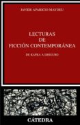 LECTURAS DE FICCION CONTEMPORANEA: DE KAFKA A ISHIGURO de APARICIO, JAVIER 
