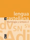 LENGUA CASTELLANA ESO CUADERNO MORFOLOGA Y SINTAXIS 2 di VV.AA. 