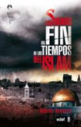 LOS SIGNOS DEL FIN DE LOS TIEMPOS SEGUN EL ISLAM de GUIJARRO, ANDRES 