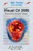 VISUAL C# 2005 di CHARTE, FRANCISCO 