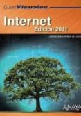 INTERNET. EDICION 2011 (GUIAS VISUALES ANAYA) de ABAURREA VELARDE, JORGE 