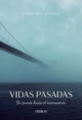 VIDAS PASADAS. UN PUENTE HACIA EL INCONSCIENTE de ALVAREZ, MARIA JOSE 