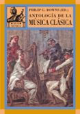 ANTOLOGIA DE LA MUSICA CLASICA di DOWNS, PHILIP G. 