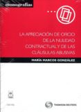 APRECIACION DE OFICIO DE LA NULIDAD CONTRACTUAL Y DE LAS CLAUSULAS ABUSIVAS de MARCOS GONZALEZ, MARIA 