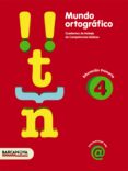 MUNDO ORTOGRAFICO 4 CUADERNO DE TRABAJO DE COMPETENCIAS BASICAS (4 EDUCACION PRIMARIA) di VV.AA. 