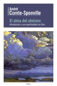 EL ALMA DEL ATEISMO: INTRODUCCION A UNA ESPIRITUALIDAD SIN DIOS de COMTE-SPONVILLE, ANDRE 