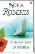 CUANDO SUBE LA MAREA de ROBERTS, NORA 