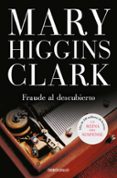 FRAUDE AL DESCUBIERTO de CLARK, MARY HIGGINS 