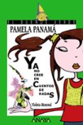 PAMELA PANAMA YA NO CREE EN CUENTOS DE HADAS (EL DUENDE VERDE) de MONREAL DIAZ, VIOLETA 