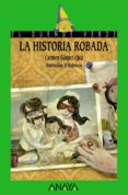 LA HISTORIA ROBADA (COL. EL DUENDE VERDE) de GOMEZ OJEA, CARMEN 