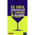ES FACIL CONTROLAR EL CONSUMO DE ALCOHOL de CARR, ALLEN 