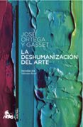 LA DESHUMANIZACION DEL ARTE de ORTEGA Y GASSET, JOSE 