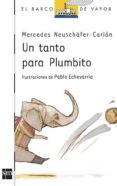 UN TANTO PARA PLUMBITO de NEUSCHAFER-CARLON, MERCEDES 