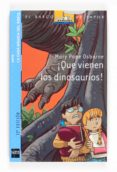 QUE VIENEN LOS DINOSAURIOS! de OSBORNE, MARY POPE 